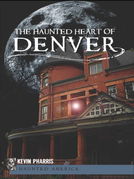 Kevin Pharris - The Haunted Heart of Denver