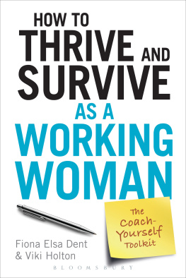 Fiona Elsa Dent - How to Thrive and Survive as a Working Woman: The Coach-Yourself Toolkit