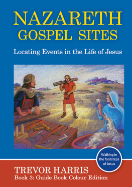 Trevor Harris - Proving Biblical Nazareth: Evidence for the Key Sites of Jesus