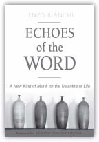 Echoes of the Word Enzo Bianchi ISBN 978-1-61261-373-4 1599 Paperback These - photo 2