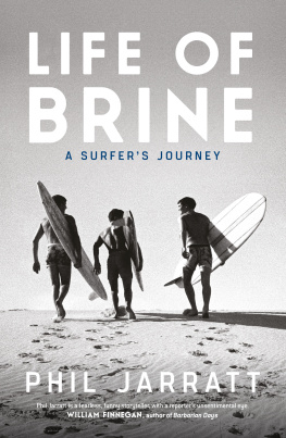 Phil Jarratt - Life of Brine: A Surfers Journey