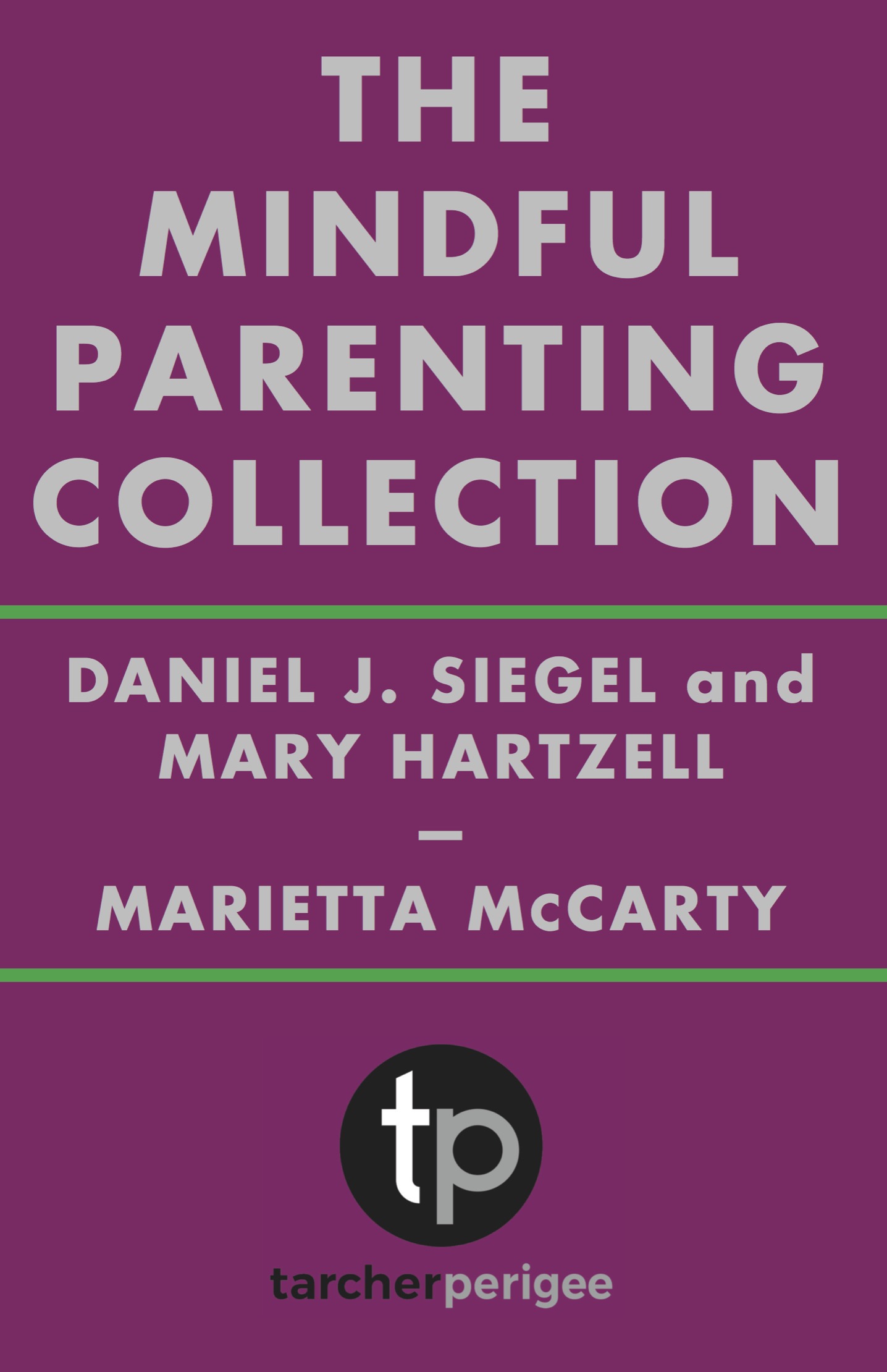 The Mindful Parenting Collection PARENTING FROM THE INSIDE OUT Daniel J - photo 1