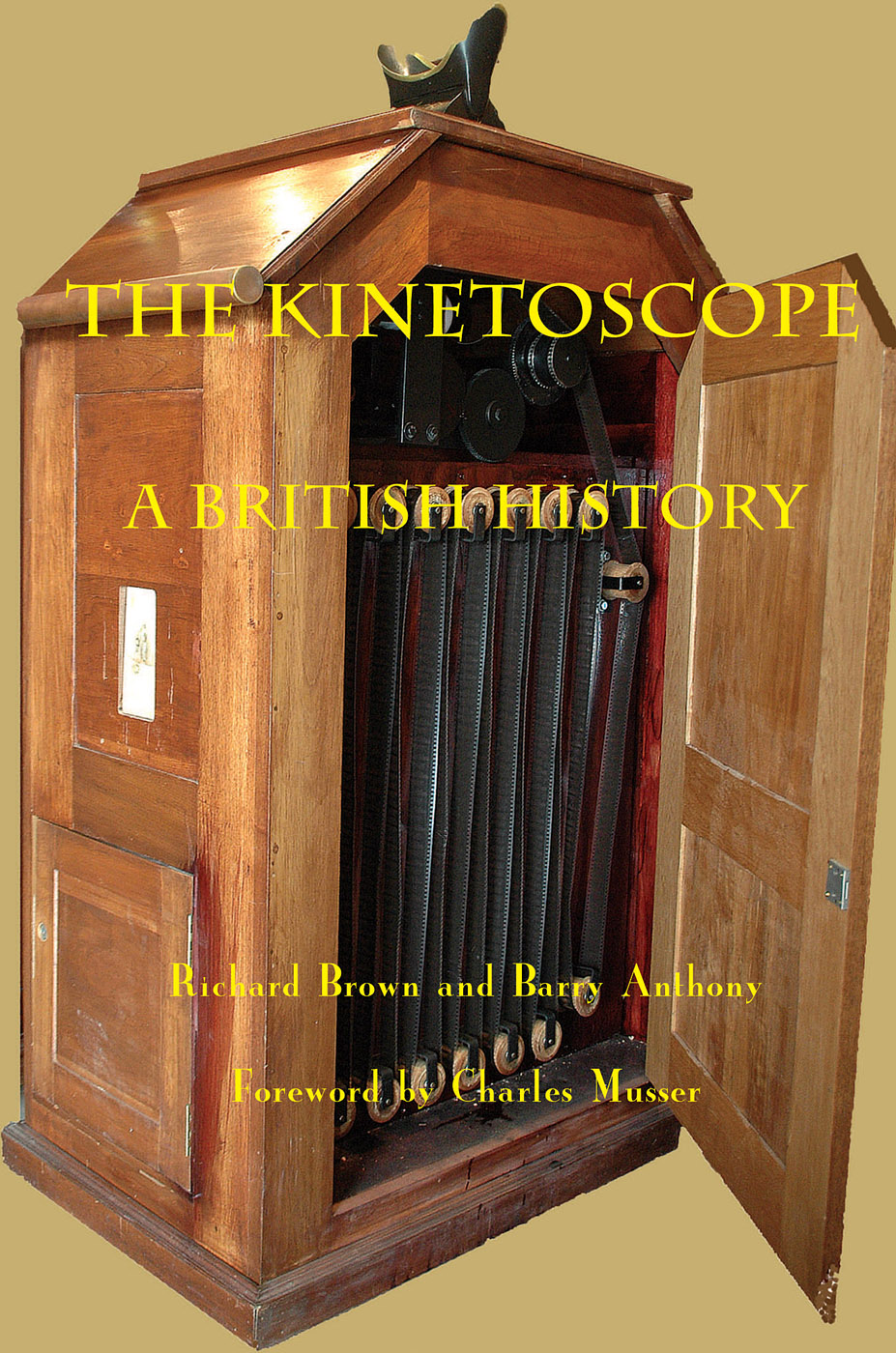 The Kinetoscope A British History This book is dedicated to the memory - photo 1