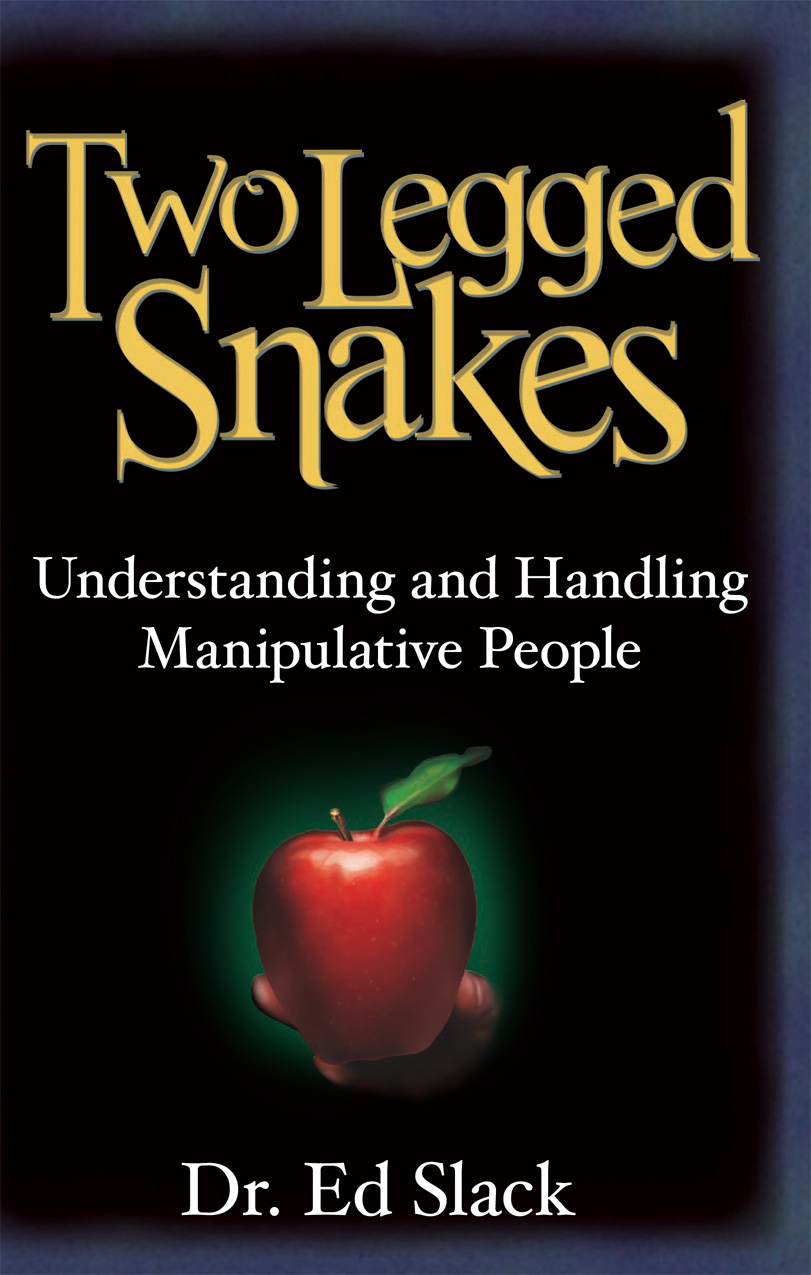 Two Legged Snakes Understanding and Handling Manipulative People - image 1