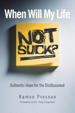 Ramon Presson - When Will My Life Not Suck?: Authentic Hope for the Disillusioned