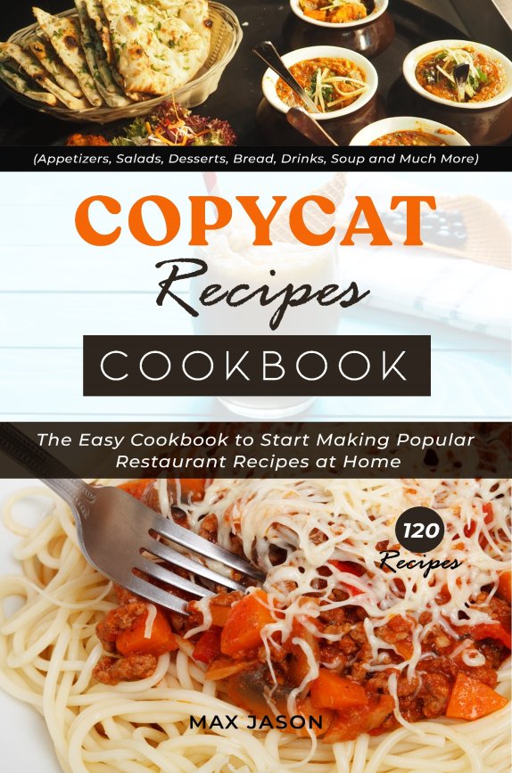 COPYCAT RECIPES COOKBOOK The Easy Cookbook to Start Making Popular Restaurant - photo 1