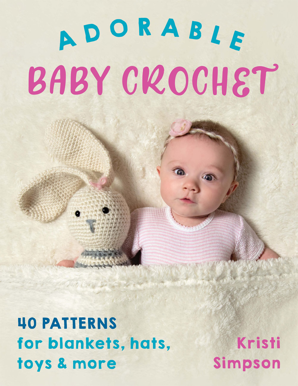 ADORABLE BABY CROCHET Published by Stackpole Books An imprint of The Rowman - photo 41