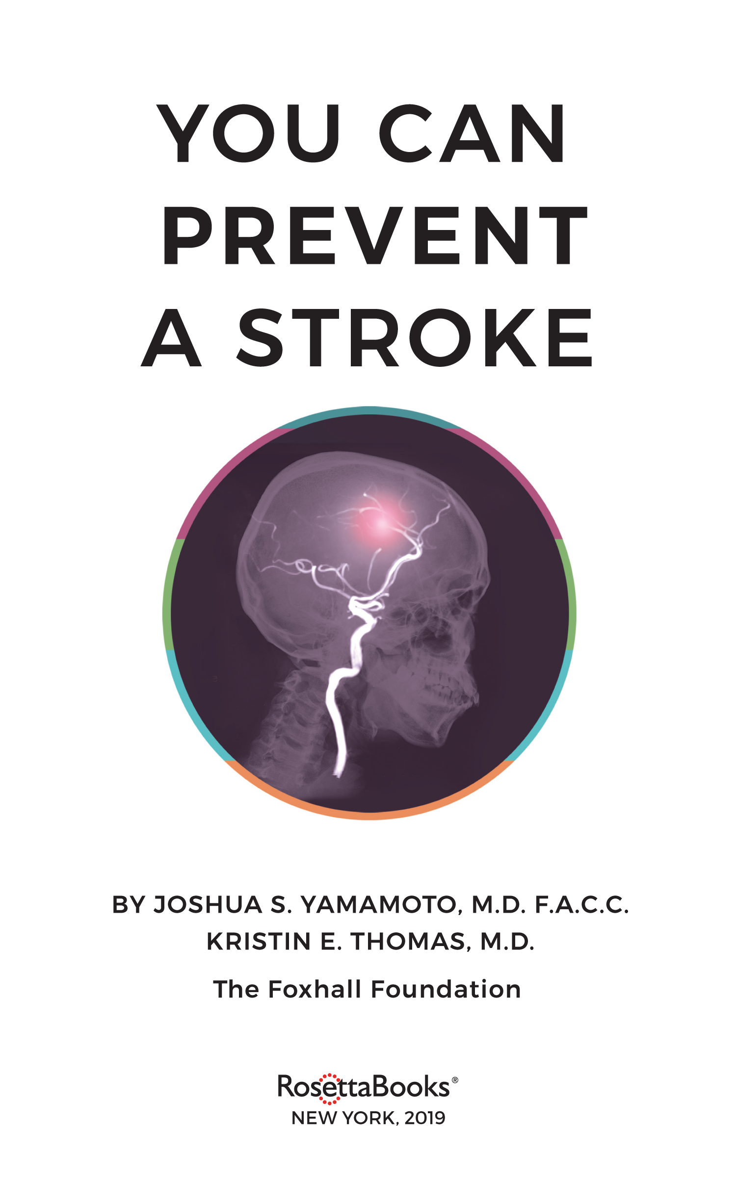 You Can Prevent a Stroke Copyright 2019 by Joshua S Yamamoto and Kristin - photo 2