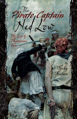 Nicky Nielsen The Pirate Captain Ned Low: His Life and Mysterious Fate