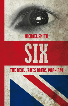 Michael Smith - Six: The Real James Bonds 1909-1939