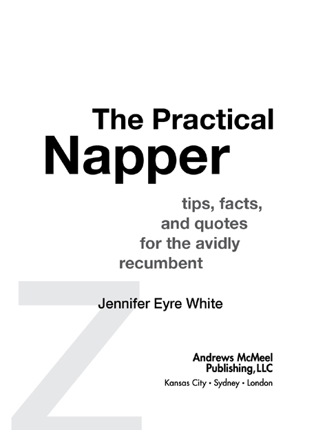 The Practical Napper copyright 2011 by Jennifer Eyre White All rights - photo 2