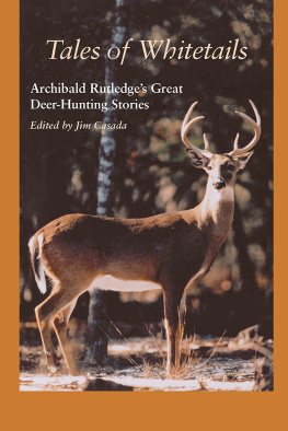 Archibald Rutledge - Tales of Whitetails: Archibald Rutledges Great Deer-Hunting Stories