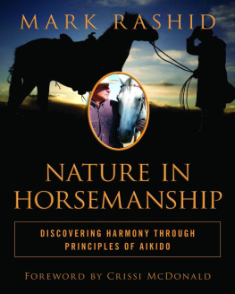 Mark Rashid Nature in Horsemanship: Discovering Harmony Through Principles of Aikido