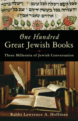 Rabbi Lawrence A. Hoffman - One Hundred Great Jewish Books: Three Millennia of Jewish Conversation