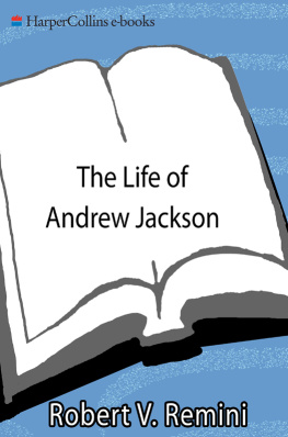 Robert V. Remini - The Life of Andrew Jackson