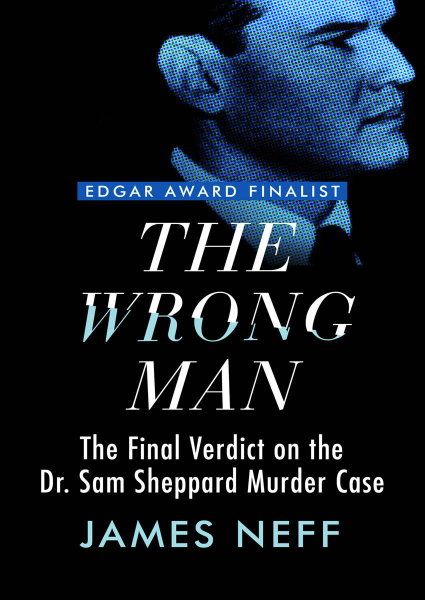 The Wrong Man The Final Verdict on the Dr Sam Sheppard Murder Case For - photo 4