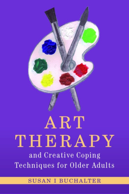 Susan Buchalter Art Therapy and Creative Coping Techniques for Older Adults