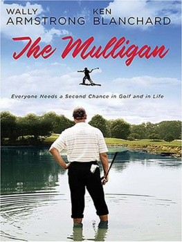 Wally Armstrong The Mulligan: Everyone Needs a Second Chance in Gold and in Life