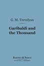 G. M. Trevelyan - Garibaldi and the Thousand