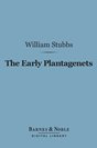William Stubbs - The Early Plantagenets