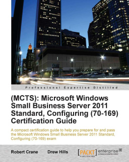 Drew Hills (MCTS): Microsoft Windows Small Business Server 2011 Standard, Configuring (70-169) Certification Guide