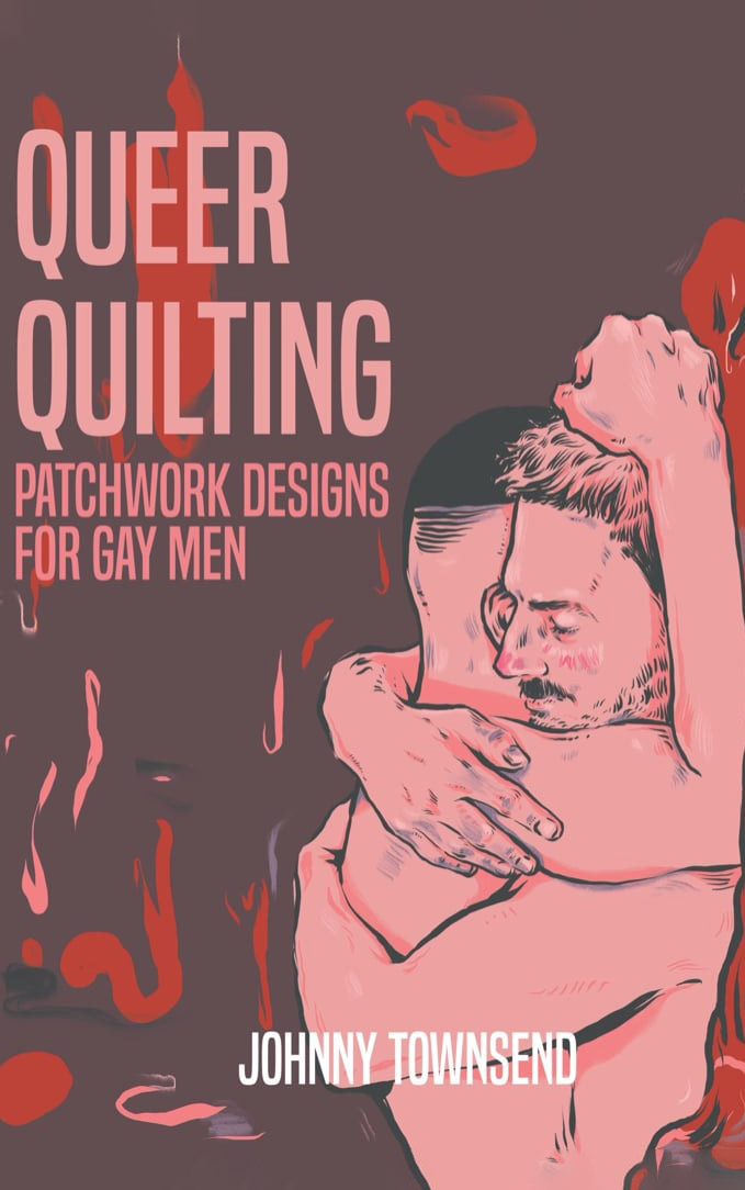 Queer Quilting Patchwork Designs for Gay Men Since patchwork quilts are - photo 1