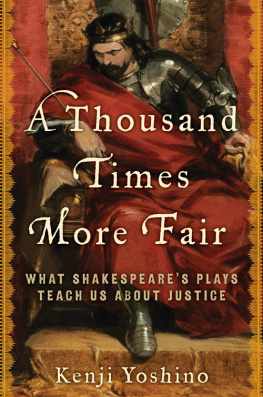 Kenji Yoshino - A Thousand Times More Fair: What Shakespeares Plays Teach Us About Justice