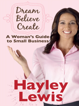 Hayley Lewis - Dream Believe Create: A Womans Guide to Small Business