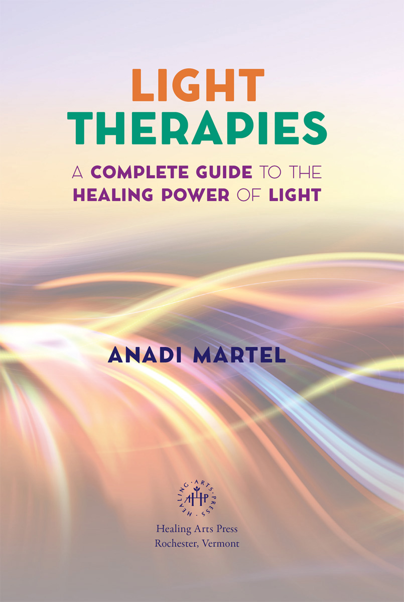 Light Therapies A Complete Guide to the Healing Power of Light - image 2