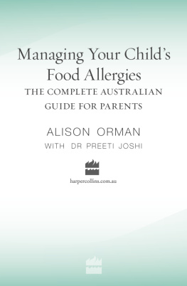 Alison Orman - Managing Your Childs Food Allergies: The Complete Australian Guide For Parents