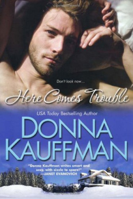 Donna Kauffman - Here Comes Trouble