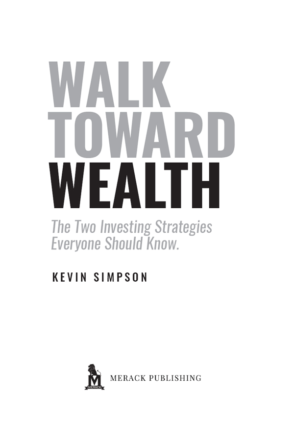 WALK TOWARD WEALTH Copyright 2022 by Kevin Simpson All rights reserved No - photo 2