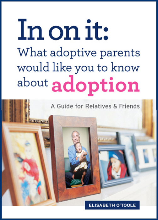 Praise for In on it What adoptive parents would like you to know about - photo 1
