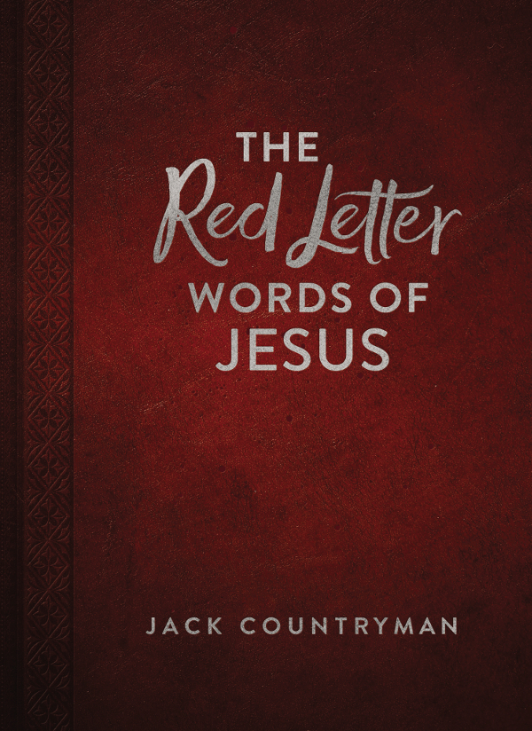 The Red Letter Words of Jesus Copyright 2017 by Jack Countryman All rights - photo 1