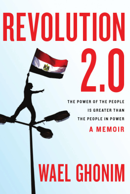 Wael Ghonim - Revolution 2.0: The Power of the People Is Greater Than the People in Power: A Memoir