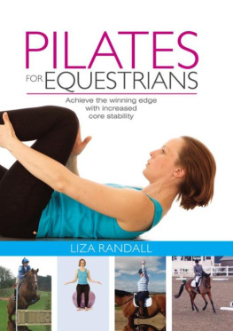 Liza Randall Pilates for Equestrians: Achieve the winning edge with increased core stability