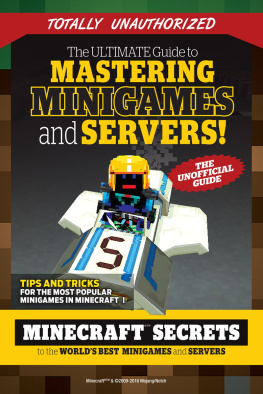 Triumph Books Ultimate Guide to Mastering Minigames and Servers: Minecraft Secrets to the Worlds Best Servers and Minigames