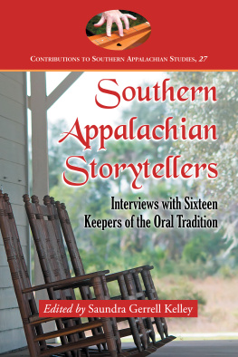 Saundra Gerrell Kelley - Southern Appalachian Storytellers: Interviews with Sixteen Keepers of the Oral Tradition