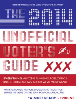 Mark Amtower - The 2014 Unofficial Voters Guide: Everything Anyone Running for Office (Ins & Outs) Knows about What You Want!