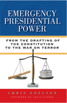 Chris Edelson Emergency Presidential Power: From the Drafting of the Constitution to the War on Terror