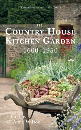 C Anne Wilson - The Country House Kitchen Garden 1600-1950