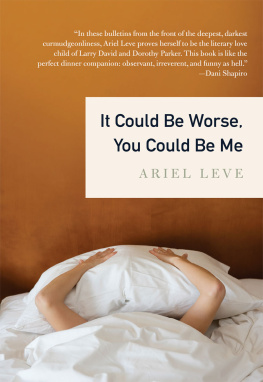 Ariel Leve - It Could Be Worse, You Could Be Me