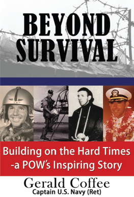 Gerald Coffee - Beyond Survival: Building on the Hard Times--A POWs Inspiring Story