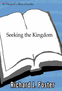 Richard J. Foster - Seeking the Kingdom: Devotions for the Daily Journey of Faith