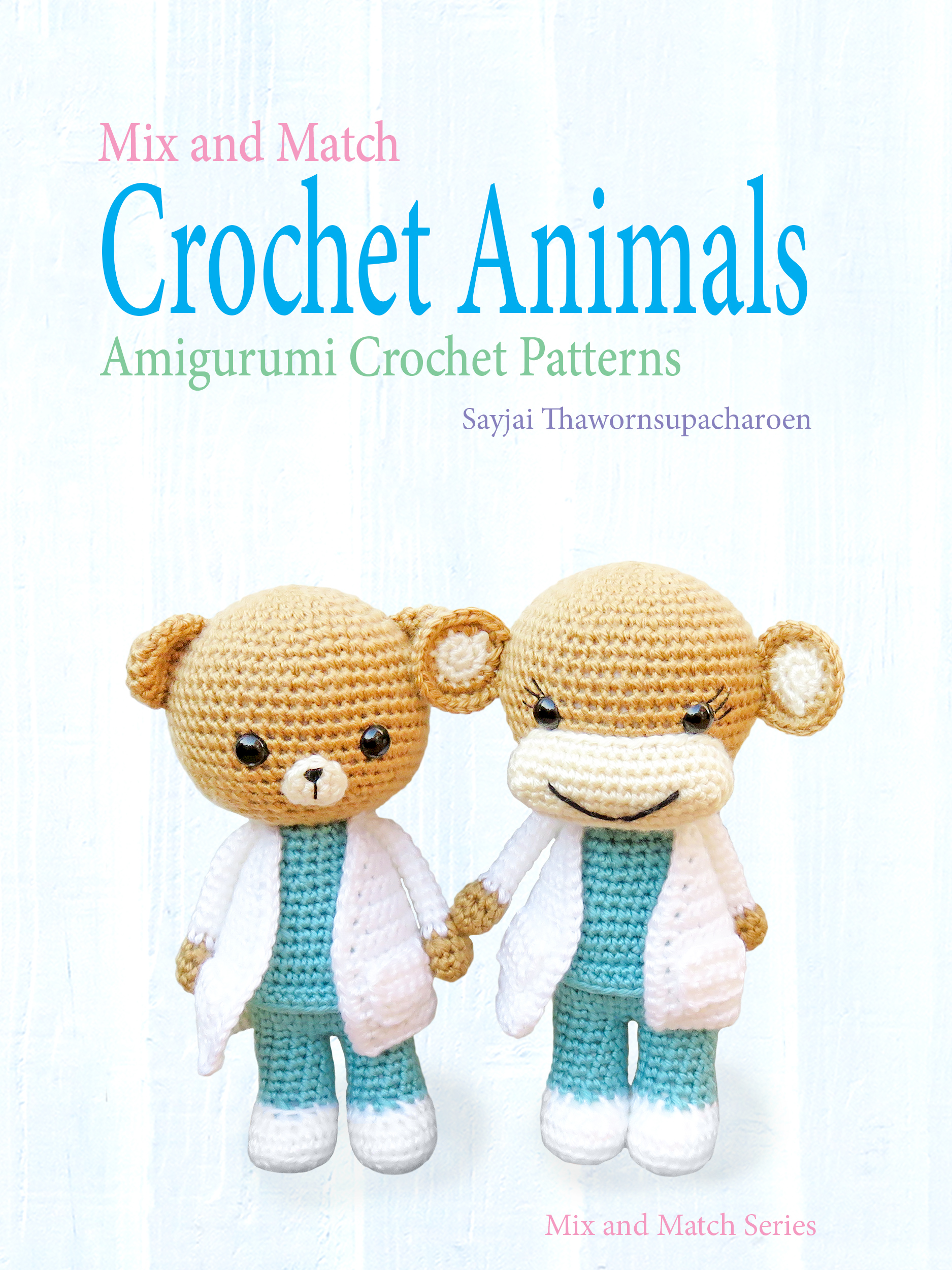 Mix and Match Crochet Animals Amigurumi Crochet Patterns Sayjai - photo 1