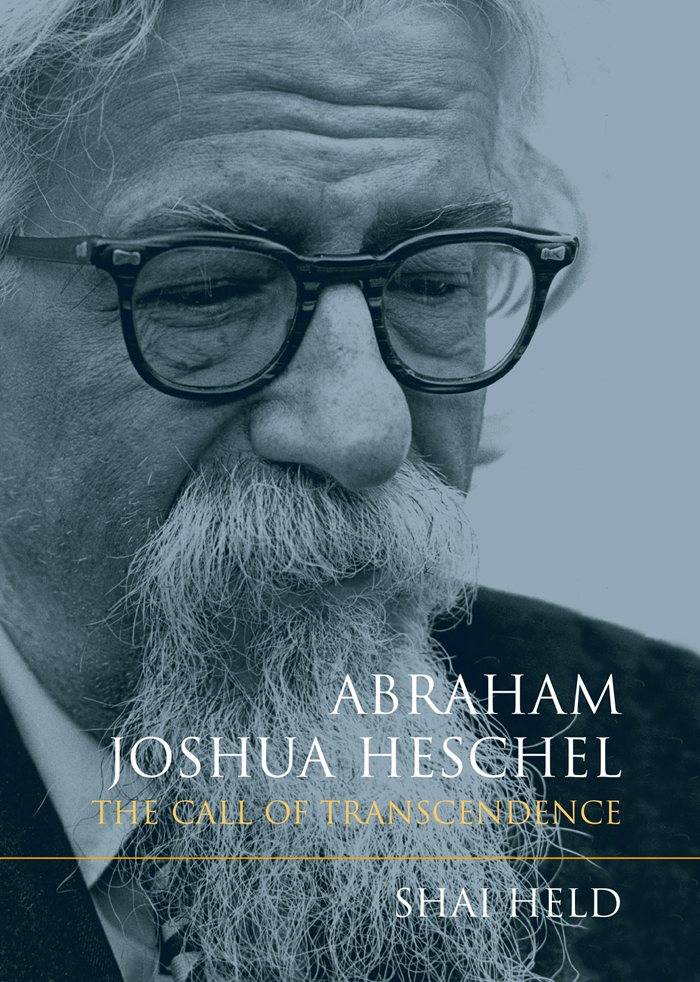 ABRAHAM JOSHUA HESCHEL ABRAHAM JOSHUA HESCHEL THE CALL OF TRANSCENDENCE SHAI - photo 1