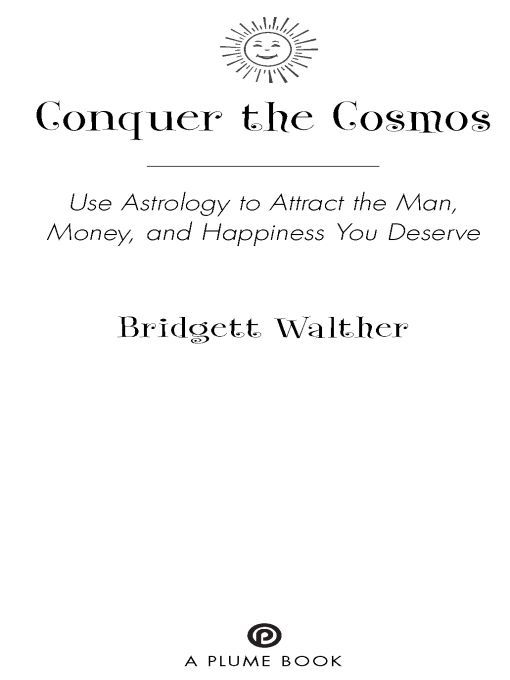 Table of Contents A PLUME BOOK CONQUER THE COSMOS BRIDGETT WALTHER grew up - photo 1