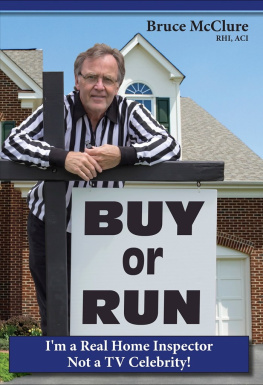 Bruce McClure RHI - Buy or Run: Im a Real Home Inspector Not a TV Celebrity!