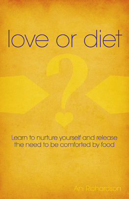 Ani Richardson - Love or Diet: Nurture Yourself and release the need to be comforted by food