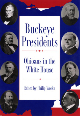 Philip Weeks Buckeye Presidents: Ohioans in the White House